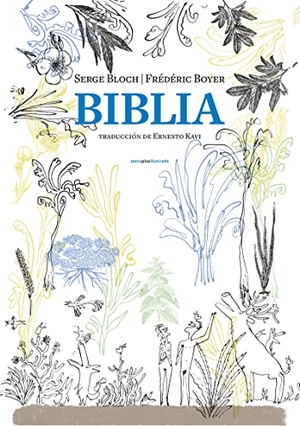 Bloch, Serge / Frédéric Boyer. Biblia. Editorial Sexto Piso, 2016.