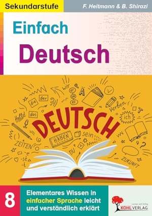 Heitmann, Friedhelm / Billur Shirazi. Einfach Deutsch - Elementares Wissen leicht erklärt. Kohl Verlag, 2023.