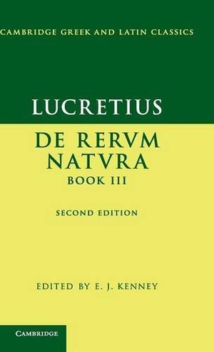 Lucretius. Lucretius - De Rerum NaturaBook III. Cambridge University Press, 2015.
