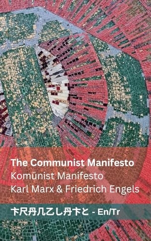 Marx, Karl / Friedrich Engels. The Communist Manifesto / Komünist Manifesto - Tranzlaty English Türkçe. Tranzlaty, 2024.