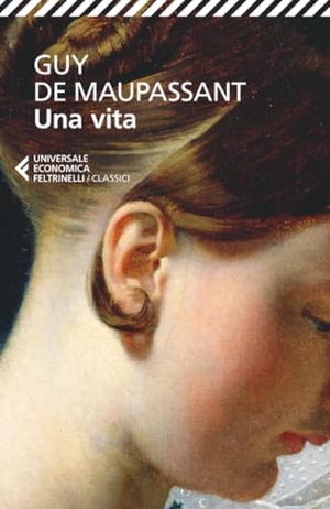 Maupassant, Guy de. Una vita. Feltrinelli, 2025.
