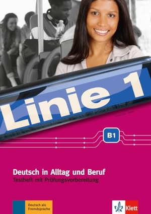 Karamichali, Ekaterini / Hildegard Meister. Linie 1 B1. Testheft mit Audio-CD - Deutsch in Alltag und Beruf. Testheft mit Prüfungsvorbereitung und Audio-CD. Klett Sprachen GmbH, 2017.