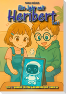 Ein Jahr mit Heribert Teil 1: Unsere ersten Abenteuer mit Heribert (Kinderbuch)