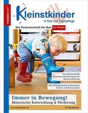 Zimmer, Renate. Immer in Bewegung! Motorische Entwicklung & Förderung - Themenheft Kleinstkinder in Kita und Tagespflege. Herder Verlag GmbH, 2022.