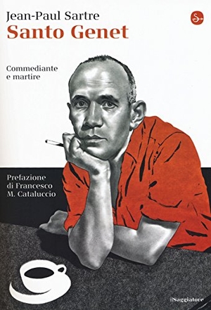 Sartre, Jean-Paul. Santo Genet, commediante e martire. Il Saggiatore, 2017.