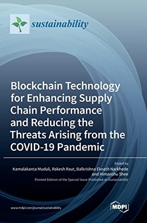 Blockchain Technology for Enhancing Supply Chain Performance and Reducing the Threats Arising from the COVID-19 Pandemic. MDPI AG, 2022.