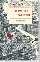 How to See Nature