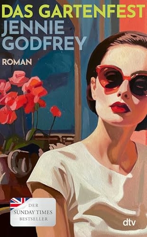 Godfrey, Jennie. Das Gartenfest - Roman | 'Eine unwiderstehliche Geschichte und ein absolutes Vergnügen.' Rachel Joyce. dtv Verlagsgesellschaft, 2026.