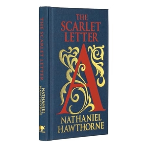 Hawthorne, Nathaniel. The Scarlet Letter - Gilded Pocket Edition. Arcturus Publishing Ltd, 2024.