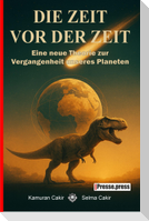 Die Zeit vor der Zeit