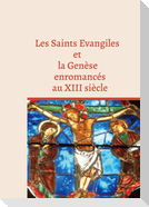 Les Saints Evangiles et la Genèse enromancés au XIII siècle