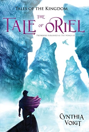 Voigt, Cynthia. The Tale of Oriel, 3. Atheneum Books for Young Readers, 2015.