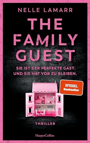 Lamarr, Nelle. The Family Guest - Thriller | SPIEGEL Bestseller | Fesselnder psychologischer Spannungsthriller mit tödlichem Twist. HarperCollins Paperback, 2024.