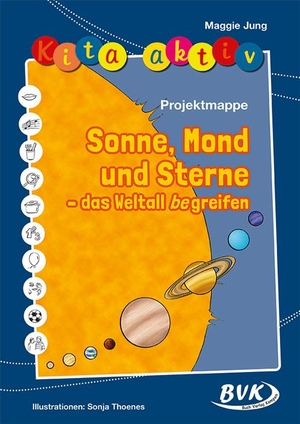 Jung, Maggie. Kita aktiv: Projektmappe Sonne, Mond und Sterne. Buch Verlag Kempen, 2018.