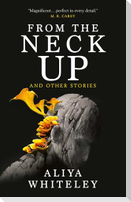 From the Neck Up and Other Stories