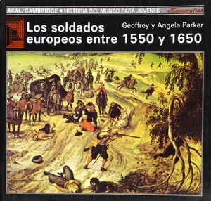 Parker, Geoffrey / Angela Parker. Los soldados europeos entre 1550 y 1650. Ediciones Akal, 1990.