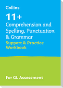 11+ Comprehension and Spelling, Punctuation & Grammar Support and Practice Workbook