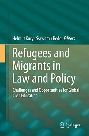 Redo, S¿awomir / Helmut Kury (Hrsg.). Refugees and Migrants in Law and Policy - Challenges and Opportunities for Global Civic Education. Springer International Publishing, 2019.