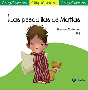 Alcántara, Ricardo. Las pesadillas de Matías. Editorial Bruño, 2017.