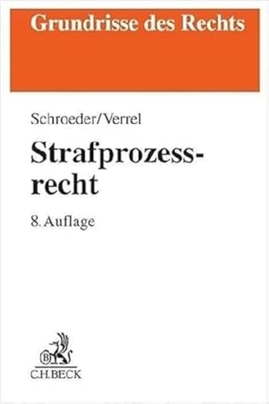Schroeder, Friedrich-Christian / Torsten Verrel. Strafprozessrecht. C.H. Beck, 2022.