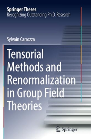 Carrozza, Sylvain. Tensorial Methods and Renormalization in Group Field Theories. Springer International Publishing, 2016.