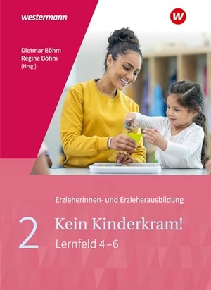 Böhm, Dietmar / Gehlen, Martin et al. Kein Kinderkram! - Band 2: Bildungsprozesse, Gruppenpädagogik, Erziehungspartnerschaften, Institution und Team, Netzwerke Schulbuch. Westermann Schulbuch, 2025.