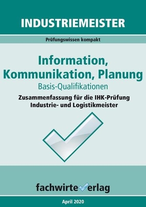 Fresow, Reinhard. Industriemeister: Information, Kommunikation, Planung - Vorbereitung auf die IHK-Prüfung. Fachwirteverlag, 2020.