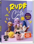 Rude but Cute - Freche Amigurumis häkeln