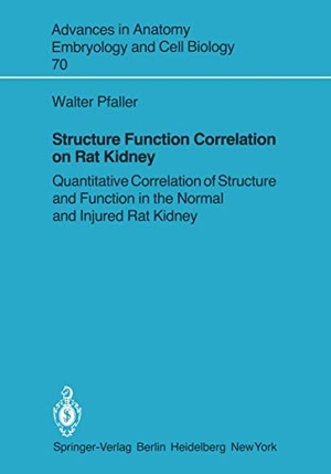 Pfaller, Walter. Structure Function Correlation on Rat Kidney - Quantitative Correlation of Structure and Function in the Normal and Injured Rat Kidney. Springer Berlin Heidelberg, 1981.