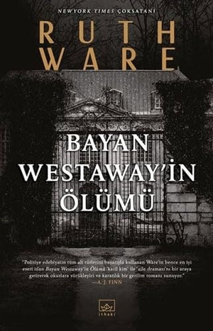 Ware, Ruth. Bayan Westawayin Ölümü. Ithaki Yayinlari, 2020.
