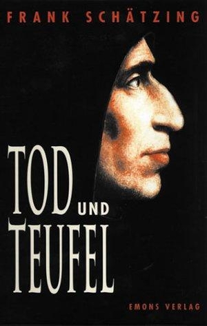 Schätzing, Frank. Tod und Teufel - Ein Krimi aus dem Mittelalter. Emons Verlag, 2003.