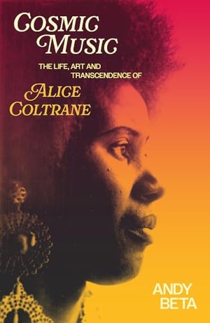 Beta, Andy. Cosmic Music - The Life, Art and Transcendence of Alice Coltrane. Orion Publishing Group, 2026.
