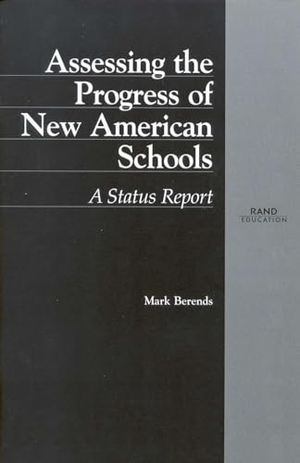 Berends, Mark. Assessing the Progress of New American Schools - A Status Report. RAND Corporation, 2000.
