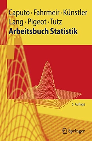 Caputo, Angelika / Fahrmeir, Ludwig et al. Arbeitsbuch Statistik. Springer, 2008.