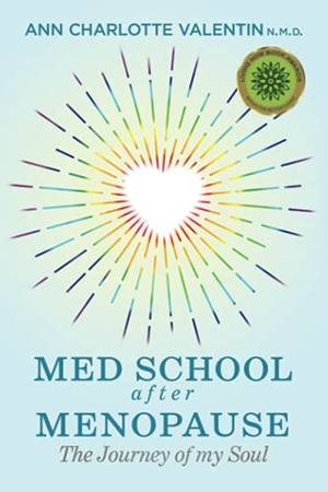 Valentin, Ann Charlotte Margareta. MED SCHOOL after MENOPAUSE - The Journey of my Soul. Divine Spiritual Essence, 2019.
