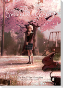 Wait for Me Yesterday in Spring (Light Novel)