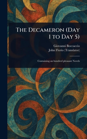 Boccaccio, Giovanni / John Florio. The Decameron (Day 1 to Day 5). Legare Street Press, 2025.