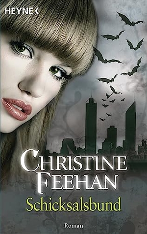 Feehan, Christine. Schicksalsbund - Der Bund der Schattengänger 08. Heyne Taschenbuch, 2011.