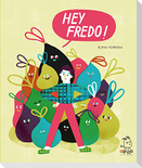 Hey Fredo!