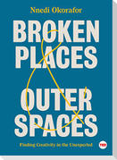 Broken Places & Outer Spaces: Finding Creativity in the Unexpected
