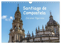 Santiago de Compostela - Ziel einer Pilgerreise (Wandkalender 2024 DIN A4 quer), CALVENDO Monatskalender