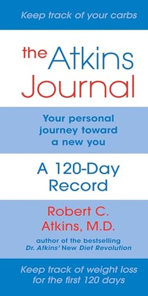 Atkins, Robert C. The Atkins Journal - Your Personal Journey Toward a New You, a 120-Day Record. Lyons, 2003.