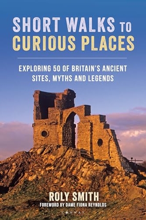 Smith, Roly. Short Walks to Curious Places - Exploring 50 of Britain's Ancient Sites, Myths and Legends. Bloomsbury Publishing PLC, 2024.