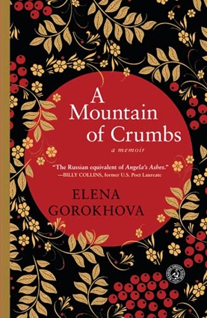 Gorokhova, Elena. Mountain of Crumbs: A Memoir. SIMON & SCHUSTER, 2011.