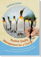Positive Quality Management for a Change