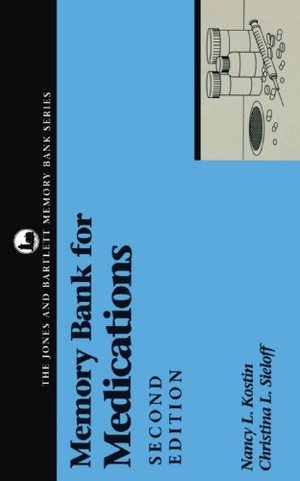 Kostin, Nancy L / Kostin. Memory Bank for Medications. Jones & Bartlett Publishers, 2007.