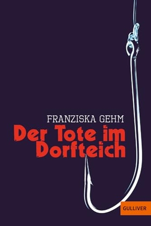 Gehm, Franziska. Der Tote im Dorfteich. Julius Beltz GmbH, 2018.