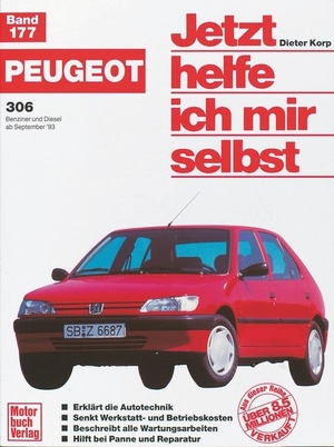 Korp, Dieter / Lautenschlager, Thomas et al. Peugeot 306. Benziner und Diesel ab September '93. Jetzt helfe ich mir selbst. Motorbuch Verlag, 1996.