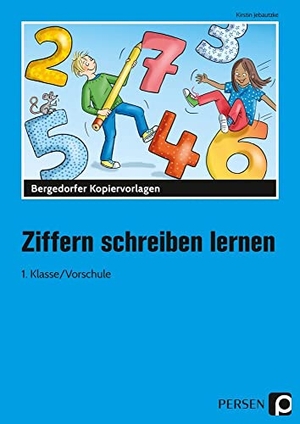 Jebautzke, Kirstin. Ziffern schreiben lernen - 1. Klasse/Vorschule. Persen Verlag i.d. AAP, 2018.