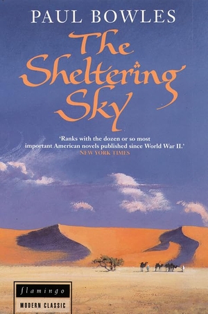 Bowles, Paul. The Sheltering Sky. HARPERCOLLINS, 1996.